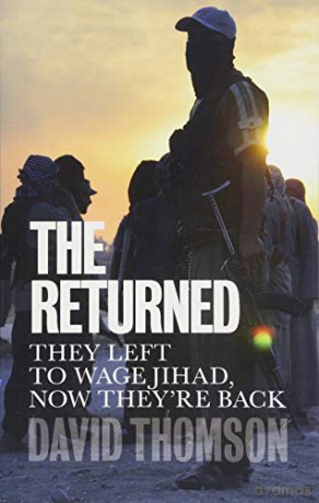 The Returned: They Left to Wage Jihad, Now They're Back - David Thomson [KSIĄŻKA]