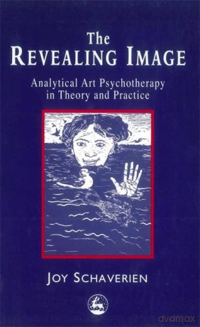 The Revealing Image: Analytical Art Psychotherapy in Theory and Practice - Joy Schaverien [KSIĄŻKA]