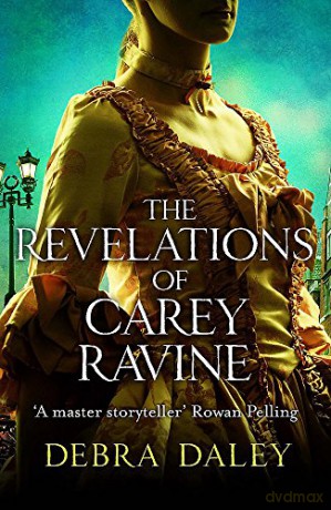 The Revelations of Carey Ravine - Debra Daley [KSIĄŻKA]