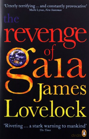 The Revenge of Gaia: Why the Earth is Fighting Back and How We Can Still Save Humanity - James Lovelock [KSIĄŻKA]