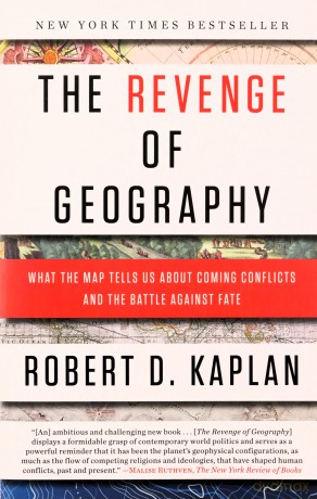 The Revenge of Geography: What the Map Tells Us About Coming Conflicts and the Battle Against Fate - Robert D. Kaplan [KSIĄŻKA]