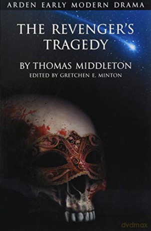 The Revenger's Tragedy (Arden Early Modern Drama) - Gretchen Minton [KSIĄŻKA]