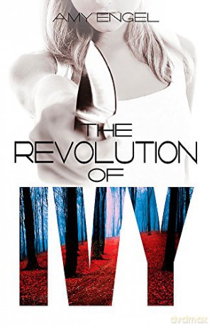 The Revolution of Ivy - Amy Engel [KSIĄŻKA]