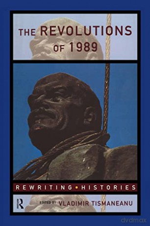 The Revolutions of 1989 (Rewriting Histories) - Vladimir Tismaneanu [KSIĄŻKA]
