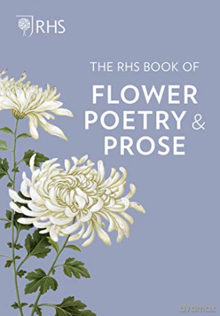 The RHS Book of Flower Poetry and Prose: Writers and Artists in the Garden - Charles Elliott [KSIĄŻKA]