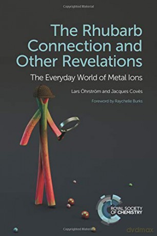 The Rhubarb Connection and Other Revelations: The Everyday World of Metal Ions - Jacques Coves [KSIĄŻKA]