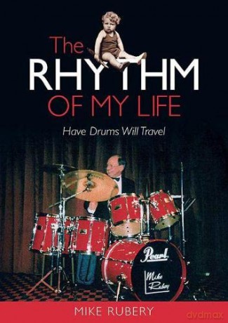 The Rhythm of My Life: Have Drums Will Travel - Mike Rubery [KSIĄŻKA]