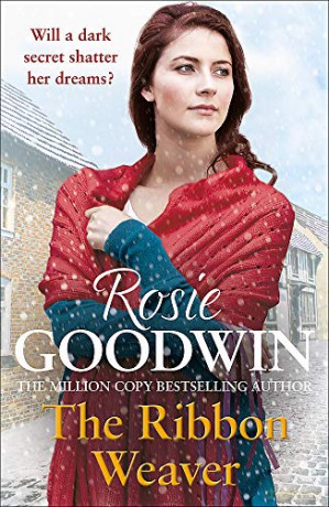 The Ribbon Weaver: A young girl's sparkling future is thwarted by a devastating secret - Rosie Goodwin [KSIĄŻKA]