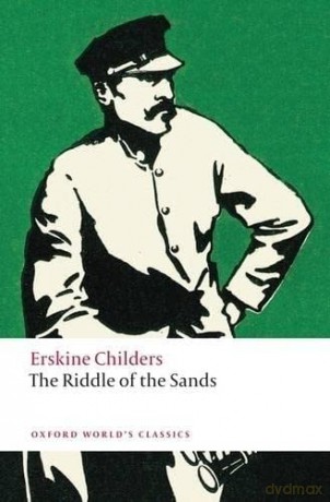 The Riddle of the Sands A Record of Secret Service (Oxford World's Classics) - Erskine Childers [KSIĄŻKA]