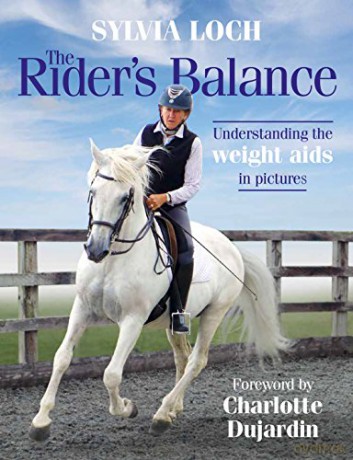 The Rider's Balance: Understanding the Weight Aids in Pictures - Sylvia Loch [KSIĄŻKA]