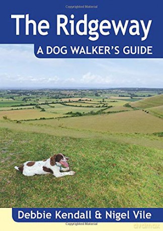 The Ridgeway: A Dog Walker's Guide - 20 Countryside Dog Walks with Lots of Off-Lead Time (Dog Walker's Guides) - Debbie Kendall [KSIĄŻKA]