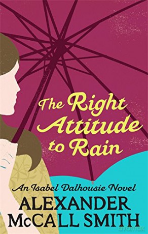 The Right Attitude To Rain (Isabel Dalhousie) Book 3 - Alexander McCall Smith [KSIĄŻKA]