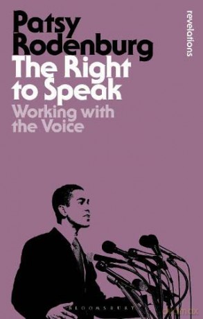 The Right to Speak: Working with the Voice (Bloomsbury Revelations) - Patsy Rodenburg [KSIĄŻKA]