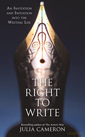 The Right to Write: An Invitation and Initiation into the Writing Life - Julia Cameron [KSIĄŻKA]
