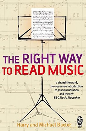 The Right Way to Read Music: Learn the basics of music notation and theory - Harry Baxter [KSIĄŻKA]