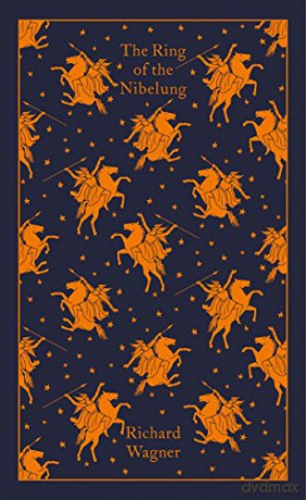 The Ring of the Nibelung (Penguin Clothbound Classics) - Richard Wagner [KSIĄŻKA]