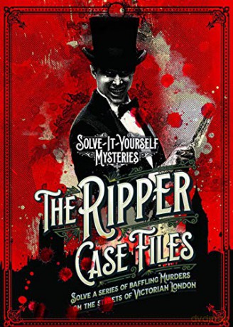 The Ripper Case Files: Solve a series of baffling murders on the streets of Victorian London (Solve-it-Yourself Mysteries) - Tim Dedopulos [KSIĄŻKA]