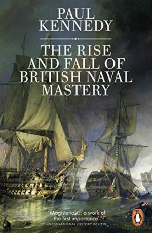 The Rise And Fall of British Naval Mastery - Paul Kennedy [KSIĄŻKA]