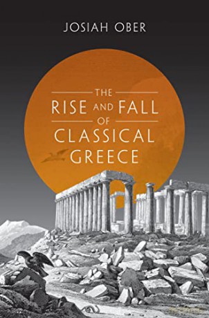 The Rise and Fall of Classical Greece (The Princeton History of the Ancient World): 1 - Josiah Ober [KSIĄŻKA]