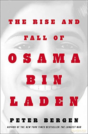 The Rise and Fall of Osama bin Laden: The Biography - Peter L. Bergen [KSIĄŻKA]