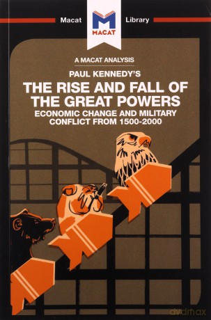 The Rise and Fall of the Great Powers: Ecomonic Change and Military Conflict from 1500-2000 (The Macat Library) - Riley Quinn [KSIĄŻKA]