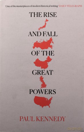 The Rise and Fall of the Great Powers: Economic Change and Military Conflict From 1500 to 2000 [KSIĄŻKA]