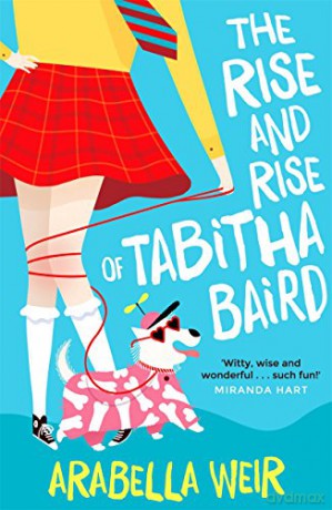 The Rise and Rise of Tabitha Baird - Arabella Weir [KSIĄŻKA]