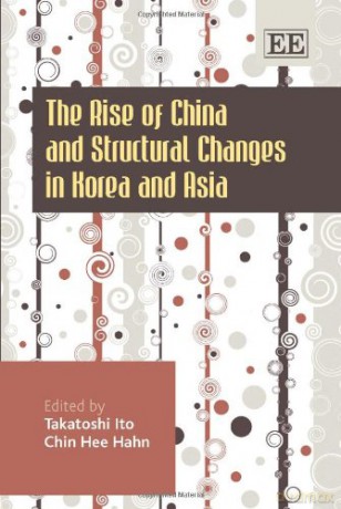 The Rise of China and Structural Changes in Korea and Asia - Takatoshi Ito [KSIĄŻKA]