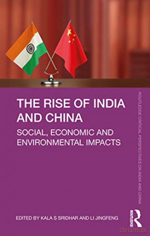 The Rise of India and China: Social, Economic and Environmental Impacts (Routledge Critical Perspectives on India and China) - Kala S Sridhar [KSIĄŻKA]