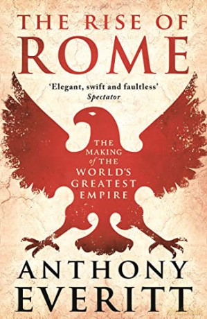 The Rise of Rome - Anthony Everitt [KSIĄŻKA]