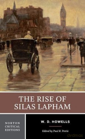 The Rise of Silas Lapham (Norton Critical Editions): 0 - William Dean Howells [KSIĄŻKA]