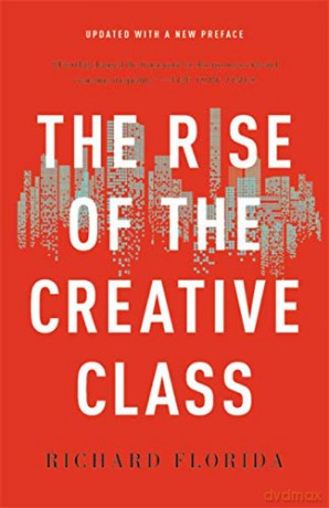 The Rise of the Creative Class - Richard Florida [KSIĄŻKA]