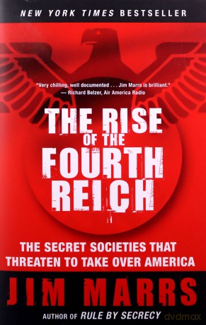 The Rise of the Fourth Reich: The Secret Societies That Threaten to Take Over America - Jim Marrs [KSIĄŻKA]
