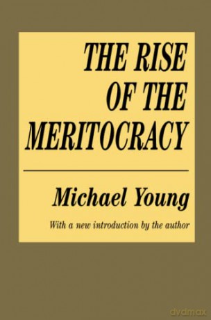 The Rise of the Meritocracy (Classics in Organization and Management Series) - Michael Young [KSIĄŻKA]