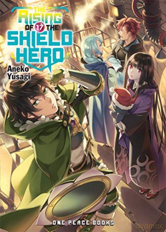 The Rising of the Shield Hero Volume 17 (The Rising of the Shield Hero Series: Light Novel) - Aneko Yusagi [KOMIKS]