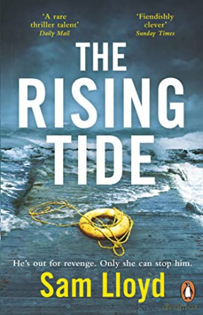 The Rising Tide: the heart-stopping and addictive thriller from the Richard and Judy author - Sam Lloyd [KSIĄŻKA]