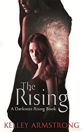 The Rising: Book 3 of the Darkness Rising Series - Kelley Armstrong [KSIĄŻKA]