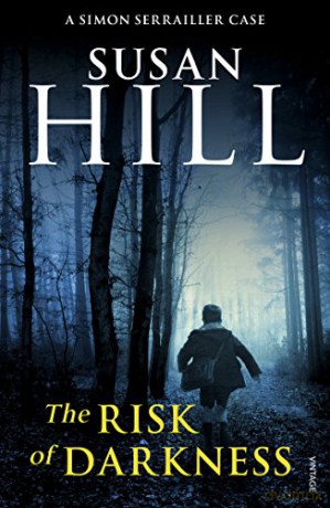The Risk of Darkness: Discover book 3 in the bestselling Simon Serrailler series (Simon Serrailler, 3) - Susan Hill [KSIĄŻKA]