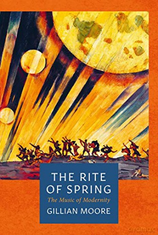 The Rite of Spring: 16 (The Landmark Library): The Music of Modernity - Moore [KSIĄŻKA]
