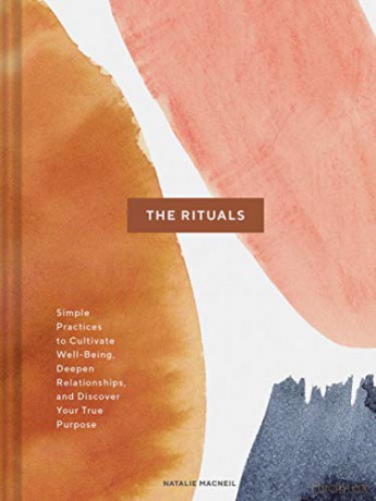 The Rituals: Simple Practices to Cultivate Well-Being, Deepen Relationships, and Discover Your True Purpose - Natalie MacNeil [KSIĄŻKA]