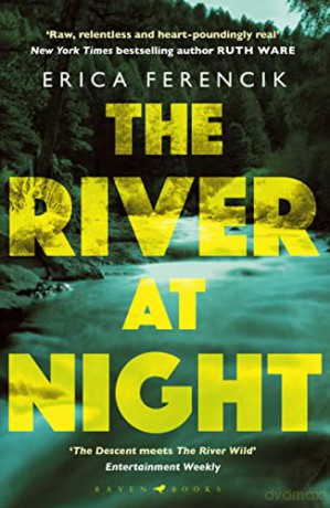 The River at Night: A Taut and Gripping Thriller - Erica Ferencik [KSIĄŻKA]