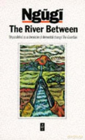 The River Between (Heinemann African Writers Series) - Ngugi Thiong'o [KSIĄŻKA]