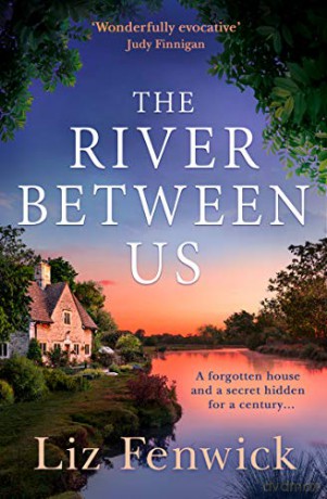 The River Between Us: Perfect escapist historical women's fiction about a hidden romance from the bestselling author of The Path to the Sea - Liz Fenwick [KSIĄŻKA]