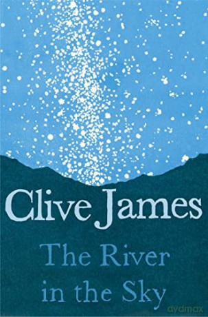 The River in the Sky - Clive James [KSIĄŻKA]