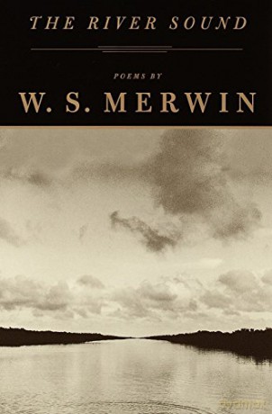 The River Sound: Poems - W. S. Merwin [KSIĄŻKA]