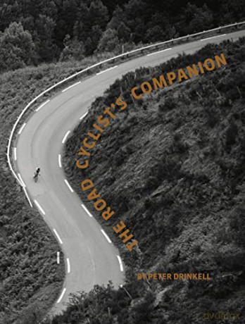 The Road Cyclist's Companion: Revised paperback edition - Peter Drinkell [KSIĄŻKA]