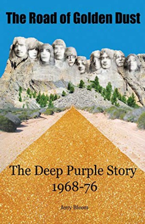 The Road of Golden Dust: The Deep Purple Story 1968-76 - Jerry Bloom [KSIĄŻKA]