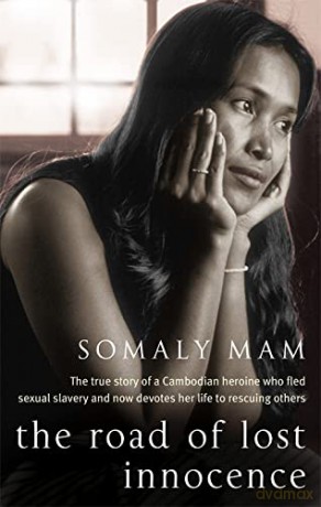 The Road Of Lost Innocence: The True Story of a Cambodian Childhood - Somaly Mam [KSIĄŻKA]