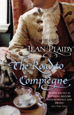 The Road to Compiegne (French Revolution Series Volume 2) - Jean Plaidy [KSIĄŻKA]