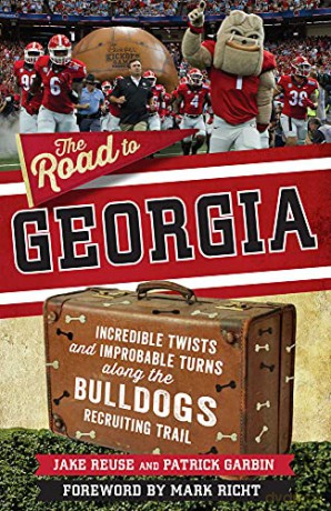 The Road to Georgia: Incredible Twists and Improbable Turns Along the Georgia Bulldogs Recruiting Trail - Patrick Garbin [KSIĄŻKA]